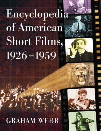 Imagen de portada: Encyclopedia of American Short Films, 1926-1959 9781476681184