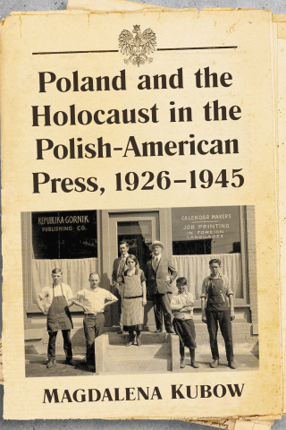 صورة الغلاف: Poland and the Holocaust in the Polish-American Press, 1926-1945 9781476670522