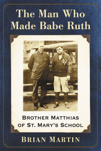 Cover image: The Man Who Made Babe Ruth 9781476673363