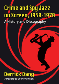 Imagen de portada: Crime and Spy Jazz on Screen, 1950-1970 9781476667478