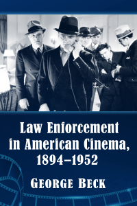 Cover image: Law Enforcement in American Cinema, 1894-1952 9781476680224