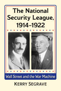 Cover image: The National Security League, 1914-1922 9781476682860