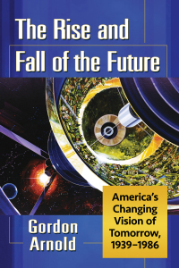 صورة الغلاف: The Rise and Fall of the Future 9781476677446
