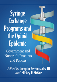 Cover image: Syringe Exchange Programs and the Opioid Epidemic 9781476673110