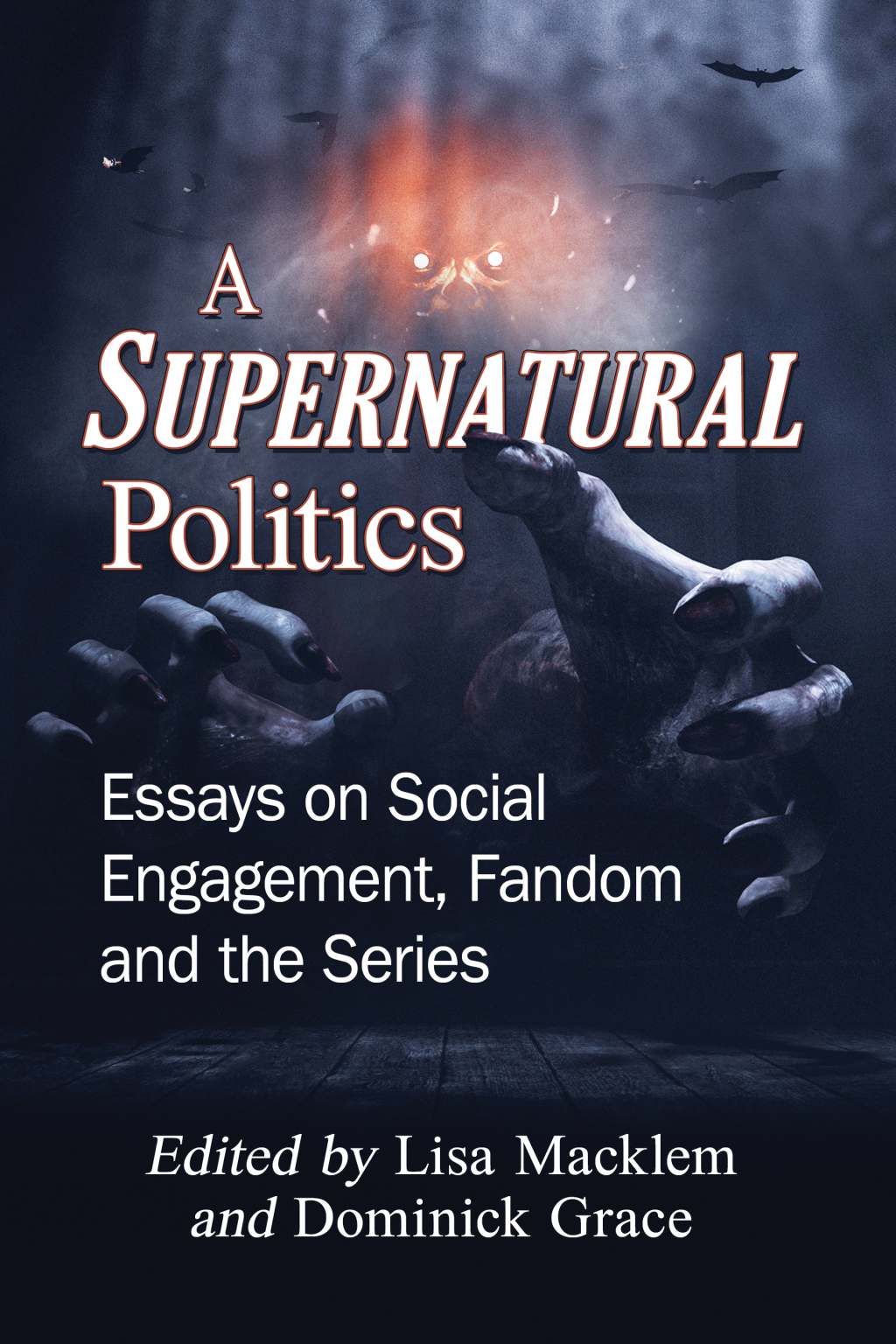 A Supernatural Politics Essays on Social Engagement, Fandom and the Series