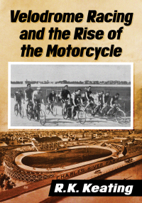 Cover image: Velodrome Racing and the Rise of the Motorcycle 9781476681436
