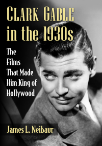 Cover image: Clark Gable in the 1930s 9781476680446