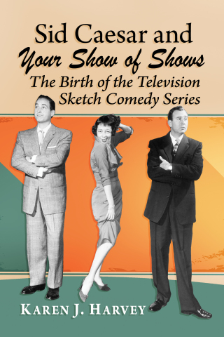 Cover image: Sid Caesar and Your Show of Shows 9781476671499