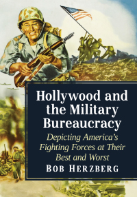 صورة الغلاف: Hollywood and the Military Bureaucracy 9781476678481