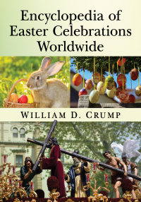 Cover image: Encyclopedia of Easter Celebrations Worldwide 9781476680545