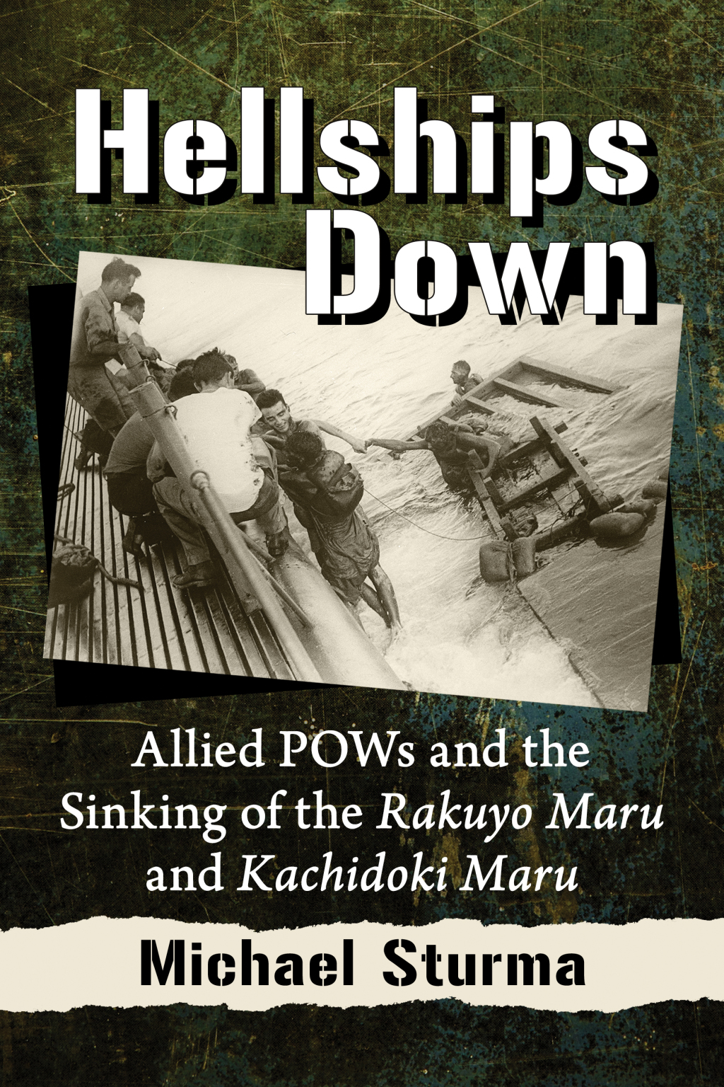 Hellships Down Allied POWs and the Sinking of the Rakuyo Maru and Kachidoki Maru
