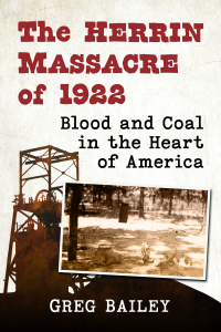 صورة الغلاف: The Herrin Massacre of 1922 9781476681719