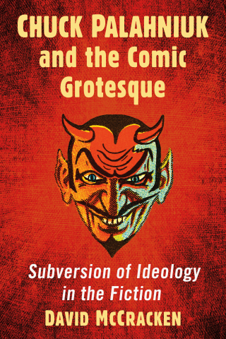صورة الغلاف: Chuck Palahniuk and the Comic Grotesque 9781476678177