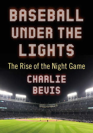 صورة الغلاف: Baseball Under the Lights 9781476680156