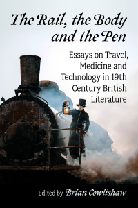 Cover image: The Rail, the Body and the Pen 9781476683058