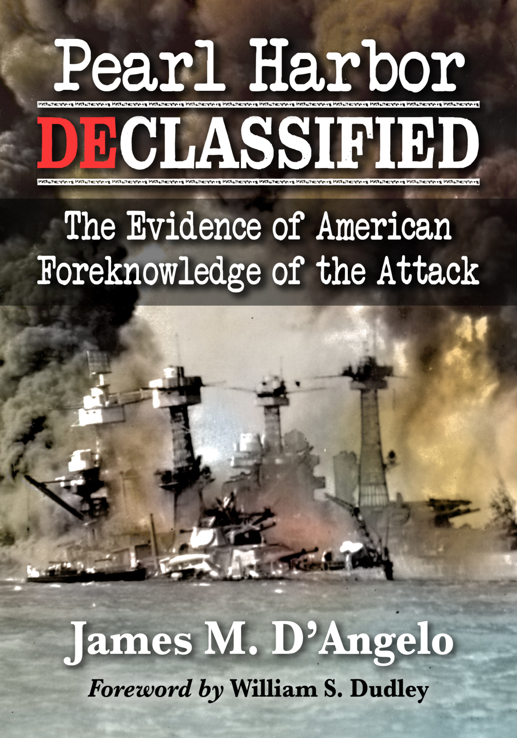Pearl Harbor Declassified The Evidence of American Foreknowledge of the Attack