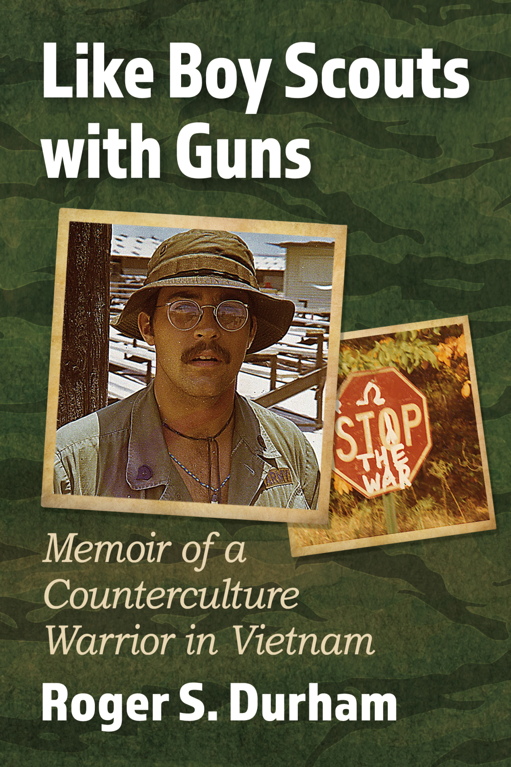 Like Boy Scouts with Guns Memoir of a Counterculture Warrior in Vietnam