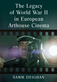 Imagen de portada: The Legacy of World War II in European Arthouse Cinema 9781476683522