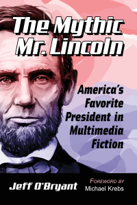 Cover image: The Mythic Mr. Lincoln 9781476686028