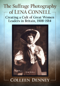 Cover image: The Suffrage Photography of Lena Connell 9781476681627