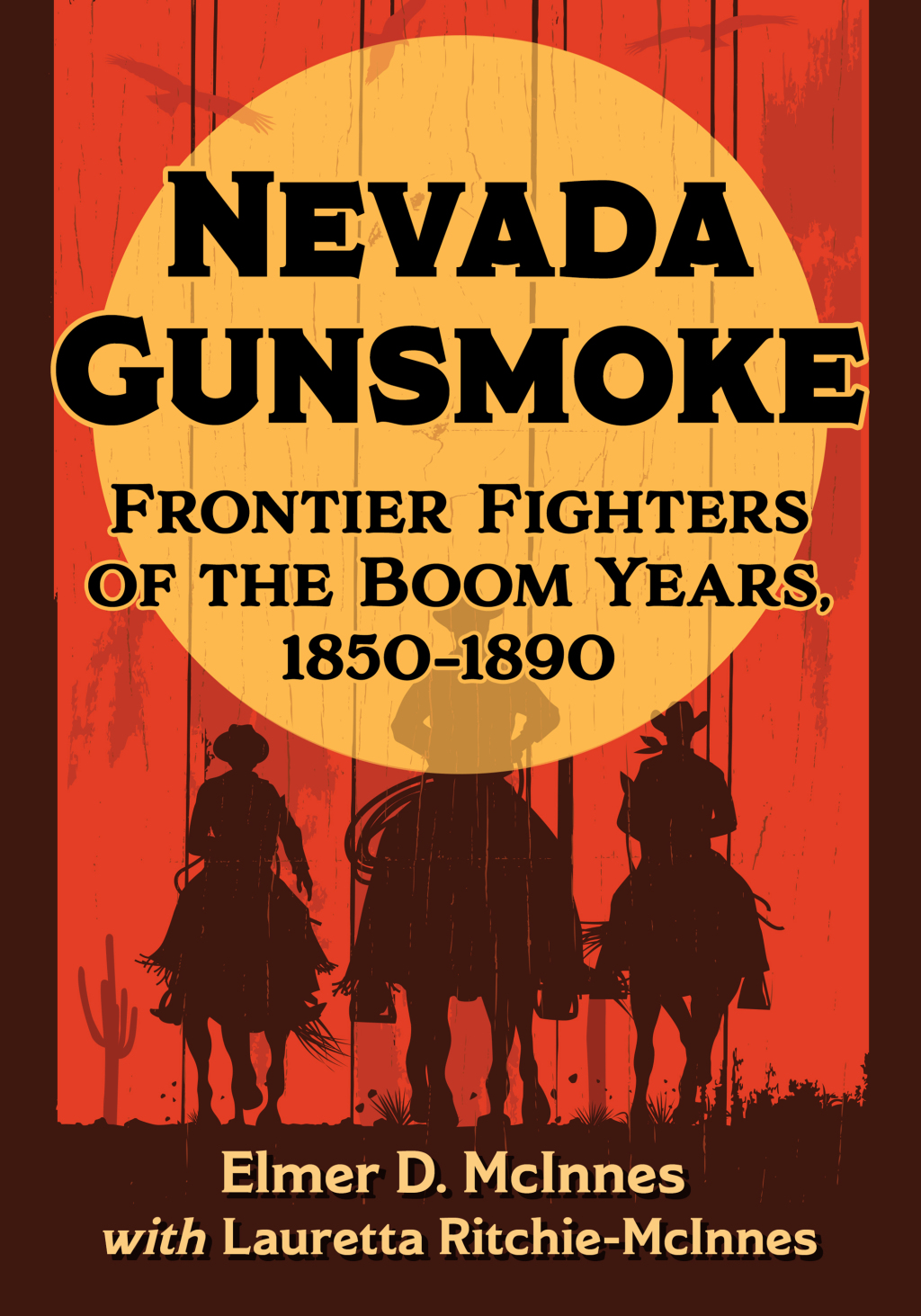 Nevada Gunsmoke Frontier Fighters of the Boom Years, 1850-1890