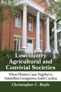 صورة الغلاف: Lowcountry Agricultural and Convivial Societies 9781476686264