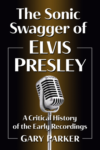 صورة الغلاف: The Sonic Swagger of Elvis Presley 9781476684314