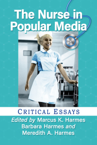 Imagen de portada: The Nurse in Popular Media 9781476684185