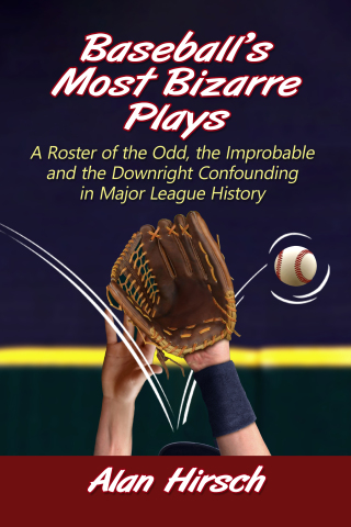 صورة الغلاف: Baseball's Most Bizarre Plays 9781476687070