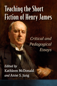 Cover image: Teaching the Short Fiction of Henry James 9781476684253