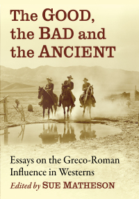 Cover image: The Good, the Bad and the Ancient 9781476667645