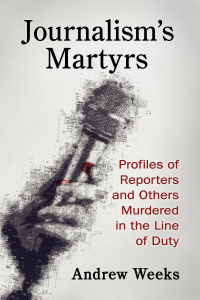 Omslagafbeelding: Journalism's Martyrs 9781476686646
