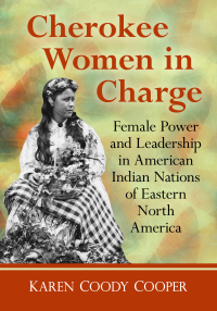 Cover image: Cherokee Women in Charge 9781476688183