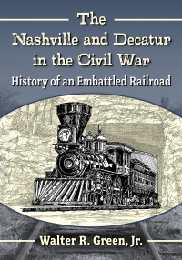 Imagen de portada: The Nashville and Decatur in the Civil War 9781476688527