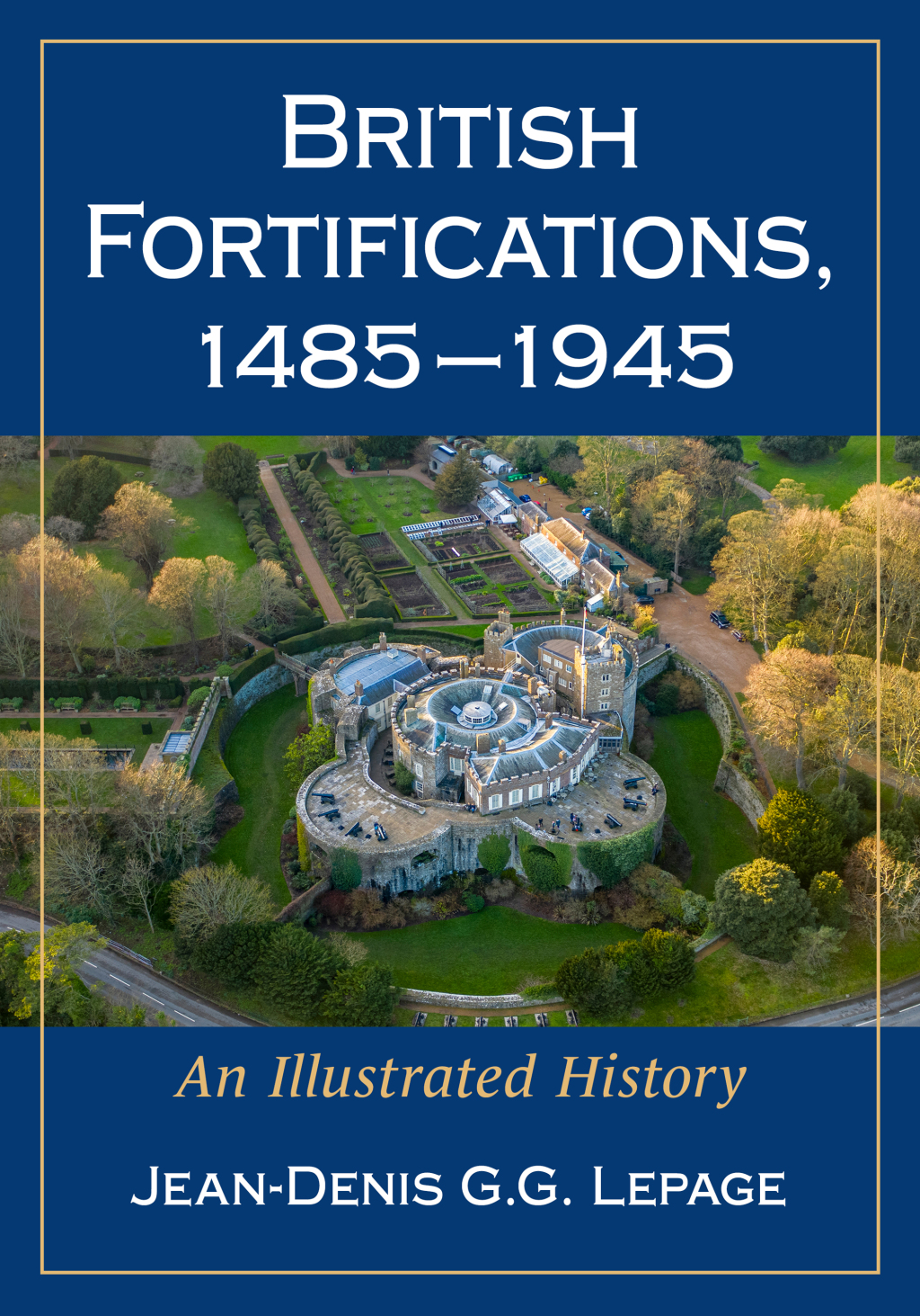 British Fortifications, 1485-1945 An Illustrated History