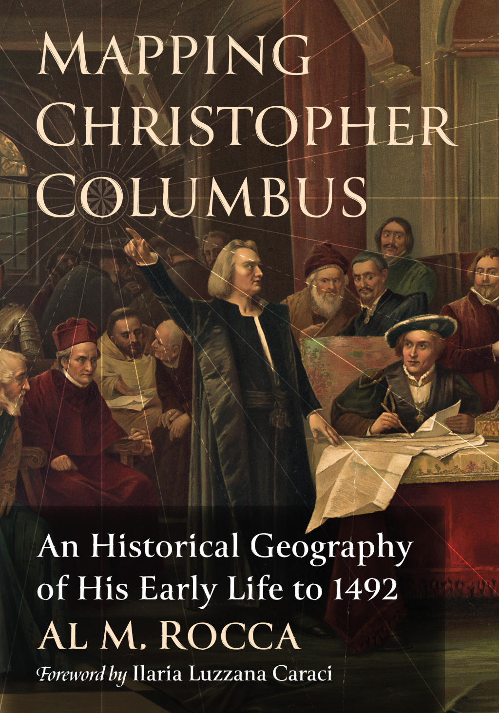 Mapping Christopher Columbus An Historical Geography of His Early Life to 1492