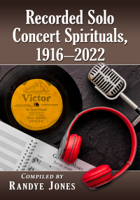 Cover image: Recorded Solo Concert Spirituals, 1916-2022 9781476684710