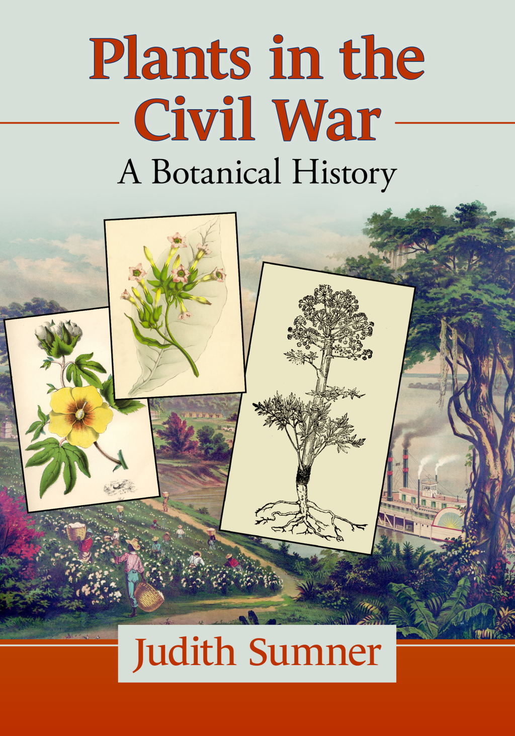 Plants in the Civil War A Botanical History