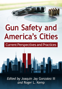 Omslagafbeelding: Gun Safety and America's Cities 9781476682853