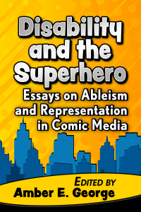 Omslagafbeelding: Disability and the Superhero 9781476680972