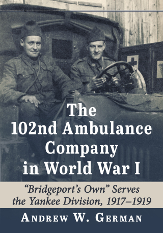Imagen de portada: The 102nd Ambulance Company in World War I 9781476689517