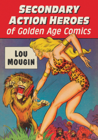 Cover image: Secondary Action Heroes of Golden Age Comics 9781476691527