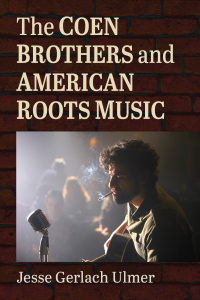 صورة الغلاف: The Coen Brothers and American Roots Music 9781476689890