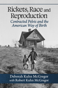 Cover image: Rickets, Race and Reproduction 9781476693712