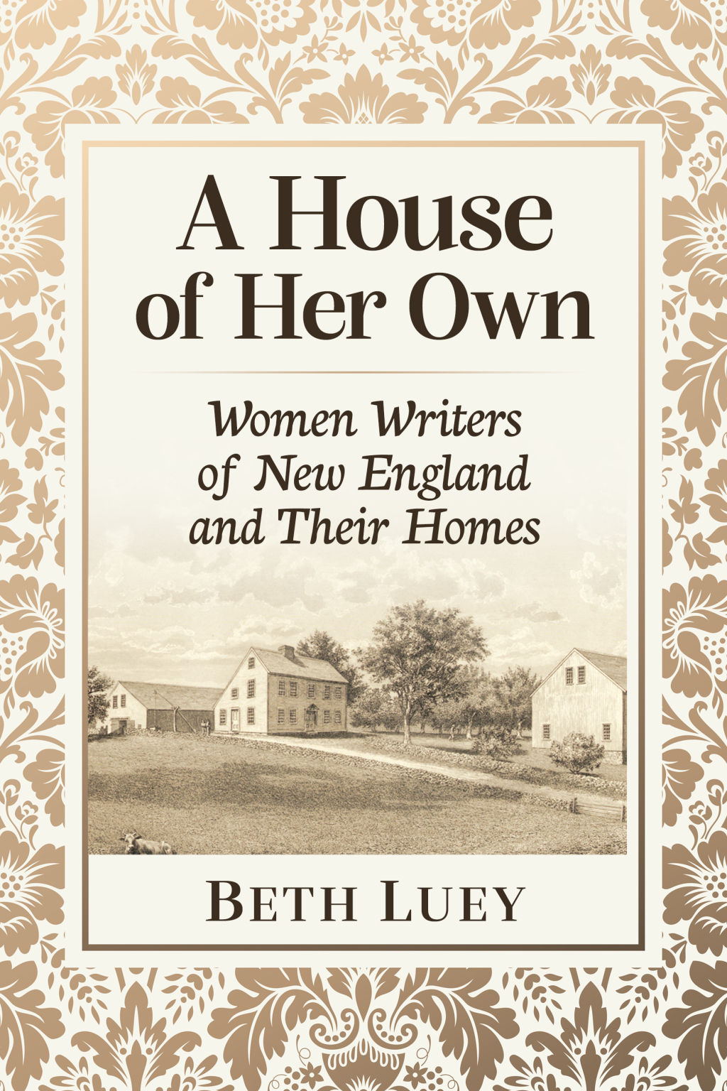 A House of Her Own Women Writers of New England and Their Homes