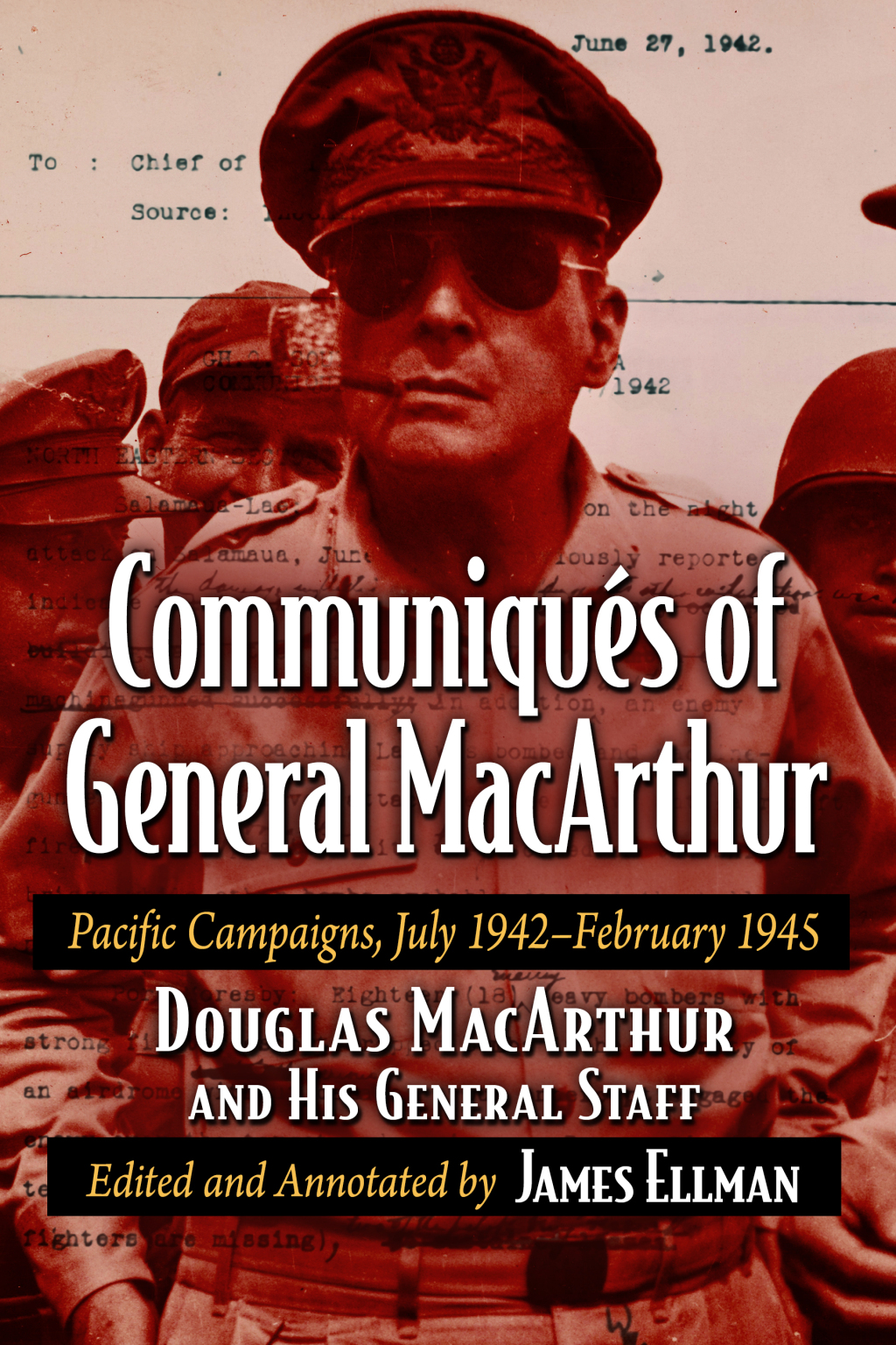Communiques of General MacArthur Pacific Campaigns, July 1942-February 1945