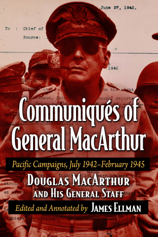 صورة الغلاف: Communiques of General MacArthur 9781476693200