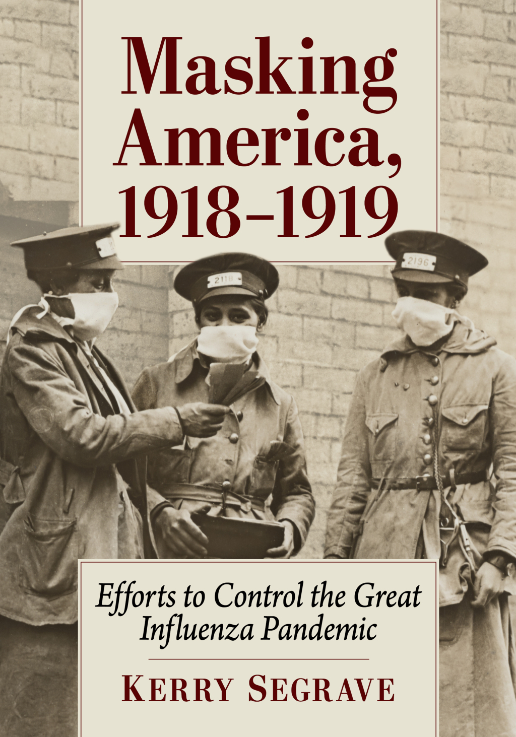 Masking America, 1918-1919 Efforts to Control the Great Influenza Pandemic