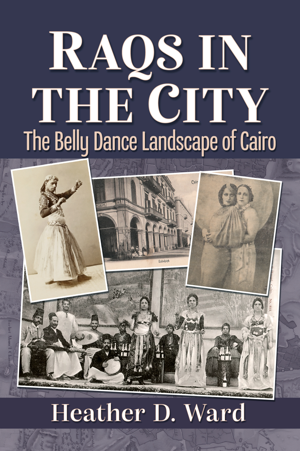Raqs in the City The Belly Dance Landscape of Cairo