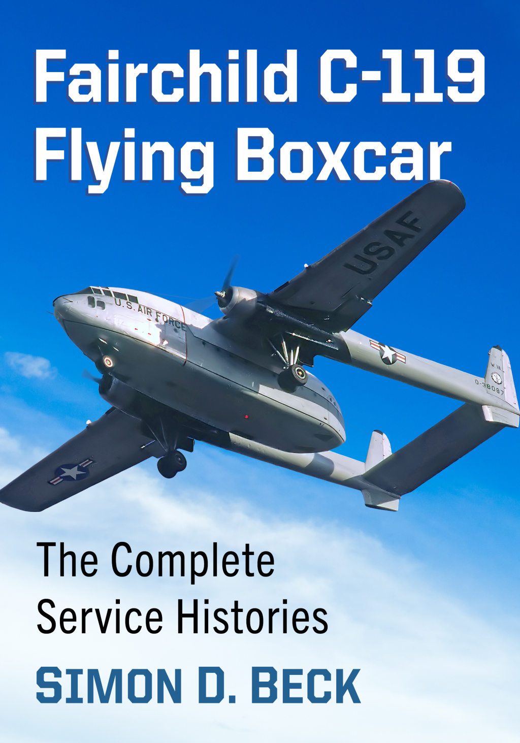 Fairchild C-119 Flying Boxcar The Complete Service Histories